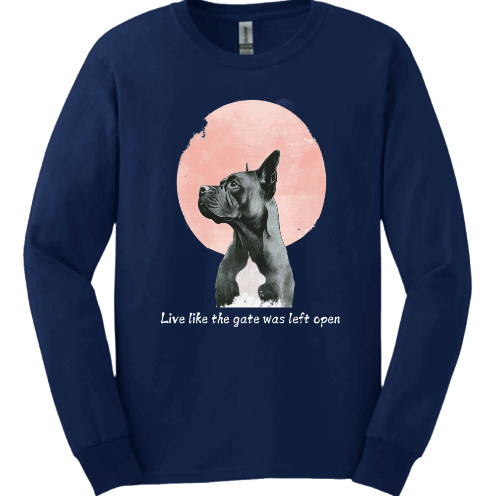 Cane Corso Live Like The Gate Was Left Open Long Sleeve Shirt Gift For Dog Lover