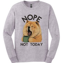 Chow Chow Not Today Long Sleeve Shirt Gift For Dog Lover