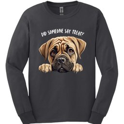Bullmastiff Did Someone Say Treat Long Sleeve Shirt Gift For Dog Lover