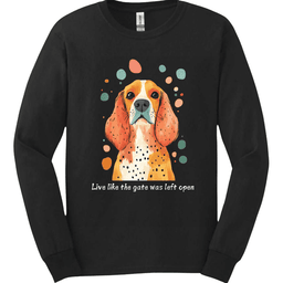 Cocker Spaniel Live Like The Gate Was Left Open Long Sleeve Shirt Gift For Dog Lover