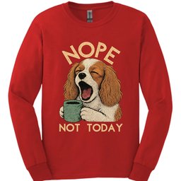 Cavalier King Charles Spaniel Not Today Long Sleeve Shirt Gift For Dog Lover