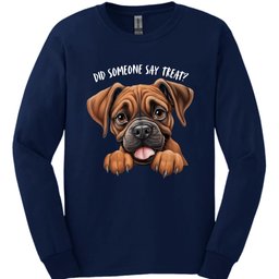 Boxer Did Someone Say Treat Long Sleeve Shirt Gift For Dog Lover