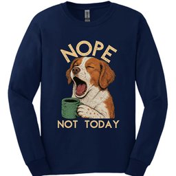 Brittany Spaniel Not Today Long Sleeve Shirt Gift For Dog Lover