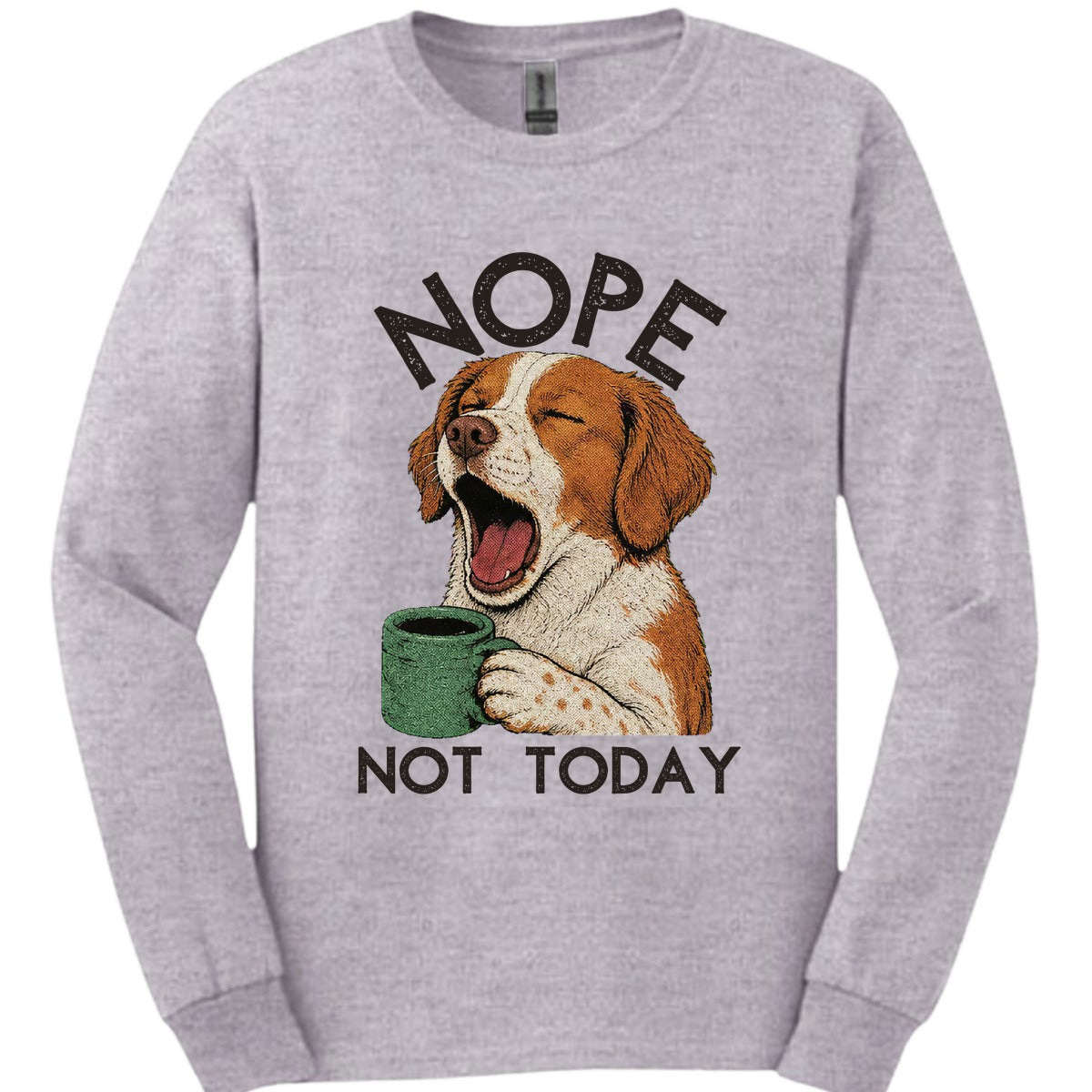 Brittany Spaniel Not Today Long Sleeve Shirt Gift For Dog Lover