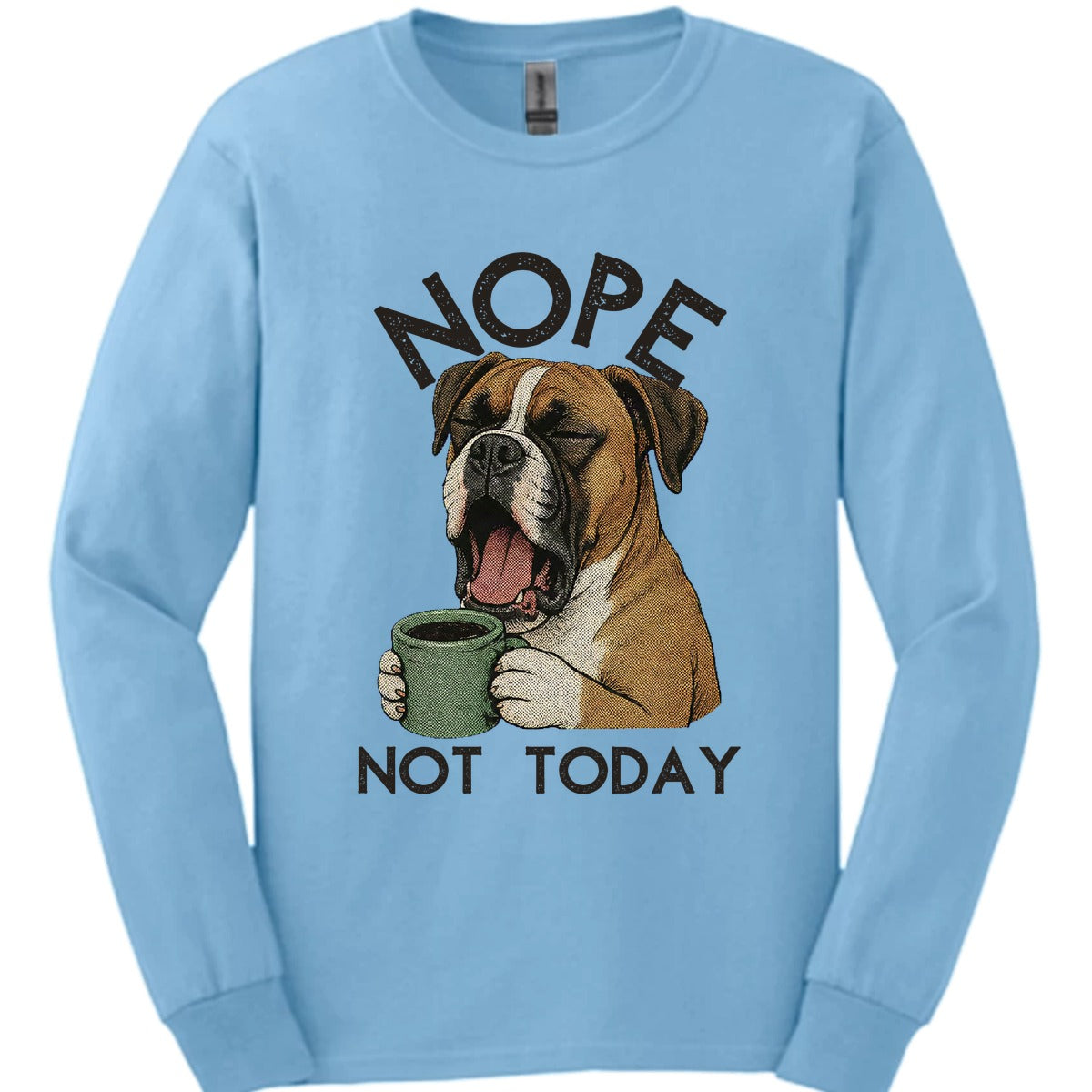 Boxer Not Today Long Sleeve Shirt Gift For Dog Lover