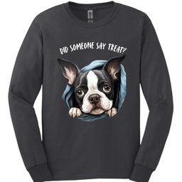 Boston Terrier Did Someone Say Treat Long Sleeve Shirt Gift For Dog Lover