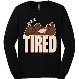 Chocolate Labrador Tired Dog Long Sleeve Shirt Gift For Dog Lover