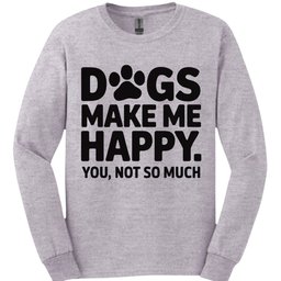 Dogs Make Me Happy Long Sleeve Shirt Gift For Dog Lover