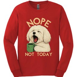 Coton De Tulear Not Today Long Sleeve Shirt Gift For Dog Lover