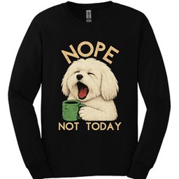 Coton De Tulear Not Today Long Sleeve Shirt Gift For Dog Lover