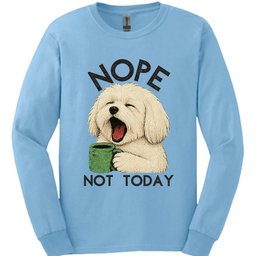Coton De Tulear Not Today Long Sleeve Shirt Gift For Dog Lover