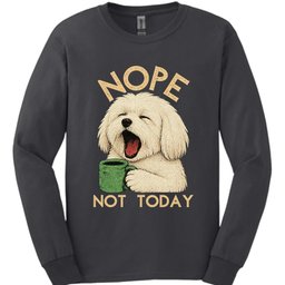 Coton De Tulear Not Today Long Sleeve Shirt Gift For Dog Lover