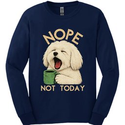 Coton De Tulear Not Today Long Sleeve Shirt Gift For Dog Lover