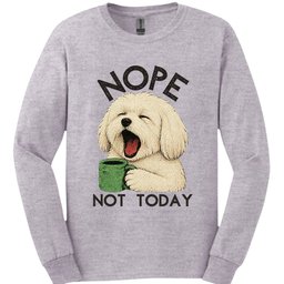 Coton De Tulear Not Today Long Sleeve Shirt Gift For Dog Lover
