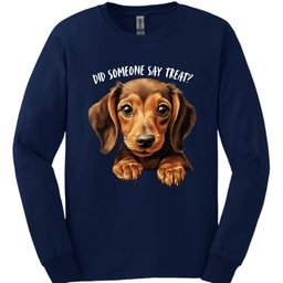Dachshund Did Someone Say Treat Long Sleeve Shirt Gift For Dog Lover