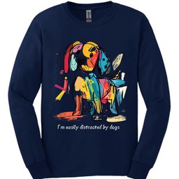 Im Easily Distracted By Dogs 1 Long Sleeve Shirt Gift For Dog Lover