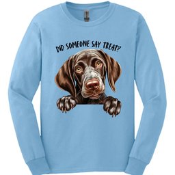 German Shorthaired Pointer Did Someone Say Treat Long Sleeve Shirt Gift For Dog Lover