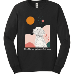 Labradoodle Live Like The Gate Was Left Open Long Sleeve Shirt Gift For Dog Lover