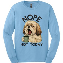 Lhasa Apso Not Today Long Sleeve Shirt Gift For Dog Lover