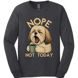 Lhasa Apso Not Today Long Sleeve Shirt Gift For Dog Lover
