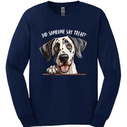 Great Dane Did Someone Say Treat Long Sleeve Shirt Gift For Dog Lover