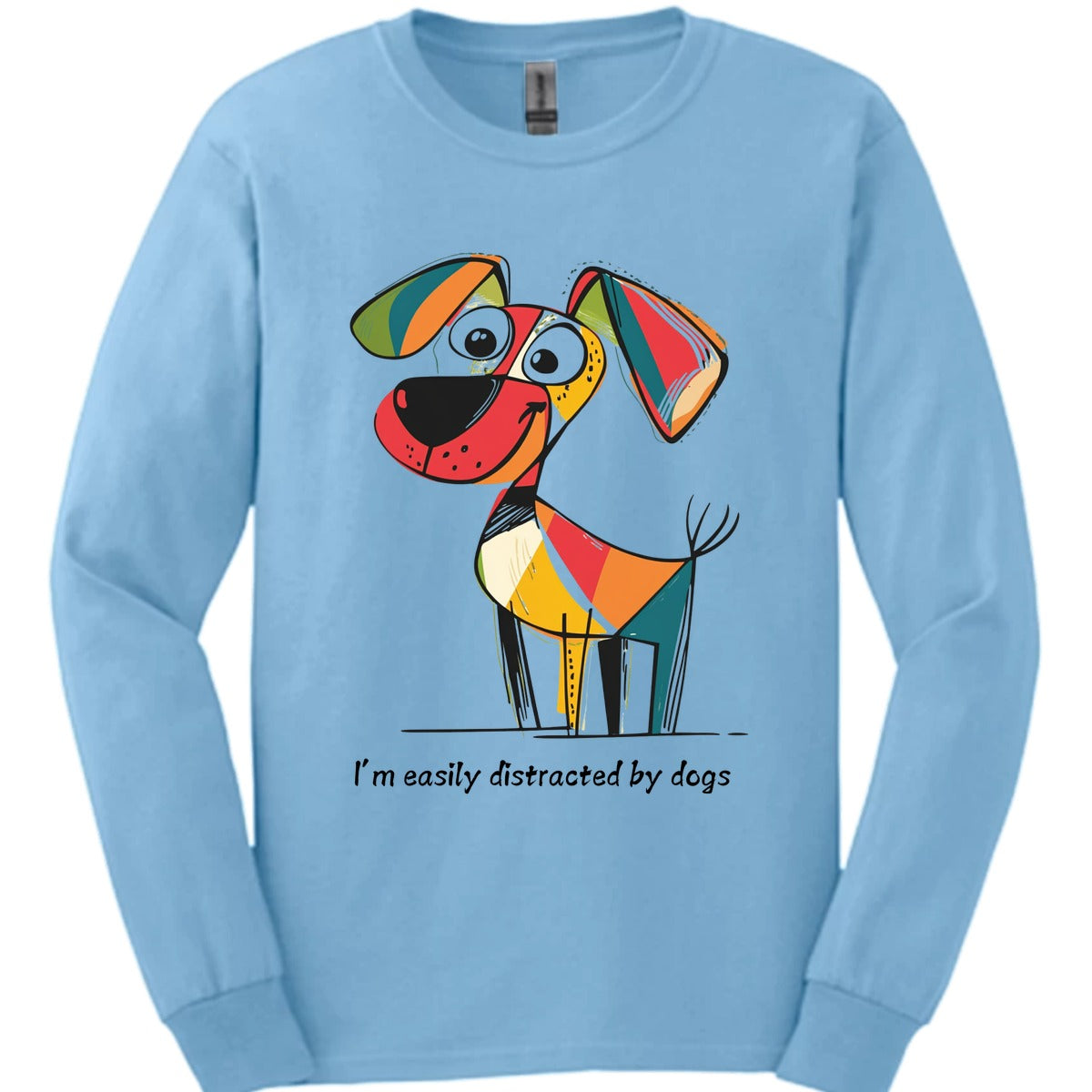 Im Easily Distracted By Dogs 10 Long Sleeve Shirt Gift For Dog Lover