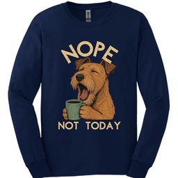 Irish Terrier Not Today Long Sleeve Shirt Gift For Dog Lover