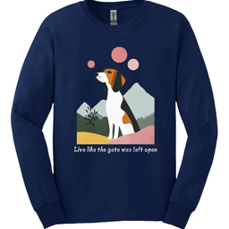 Foxhound Live Like The Gate Was Left Open Long Sleeve Shirt Gift For Dog Lover