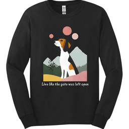 Foxhound Live Like The Gate Was Left Open Long Sleeve Shirt Gift For Dog Lover