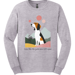 Foxhound Live Like The Gate Was Left Open Long Sleeve Shirt Gift For Dog Lover