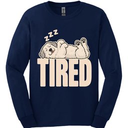 Great Pyrenees Tired Dog Long Sleeve Shirt Gift For Dog Lover