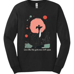 Greyhound Live Like The Gate Was Left Open Long Sleeve Shirt Gift For Dog Lover