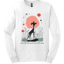 Greyhound Live Like The Gate Was Left Open Long Sleeve Shirt Gift For Dog Lover