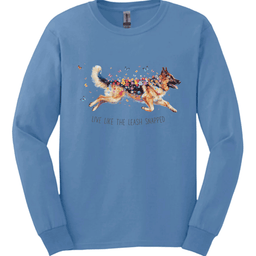 German Shepherd Live Like The Leash Snapped Long Sleeve Shirt Gift For Dog Lover