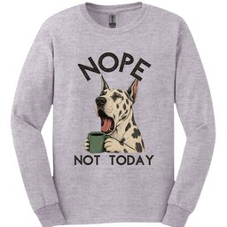Great Dane Not Today Long Sleeve Shirt Gift For Dog Lover