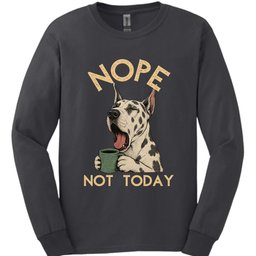 Great Dane Not Today Long Sleeve Shirt Gift For Dog Lover
