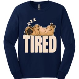 Mastiff Tired Dog Long Sleeve Shirt Gift For Dog Lover
