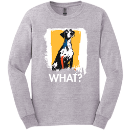 German Shorthaired Pointer What Dog Long Sleeve Tee Gift For Dog Lover