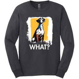 German Shorthaired Pointer What Dog Long Sleeve Tee Gift For Dog Lover