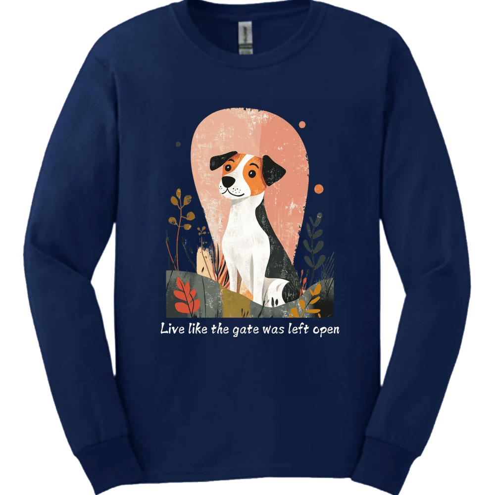 Jack Russell Live Like The Gate Was Left Open Long Sleeve Shirt Gift For Dog Lover