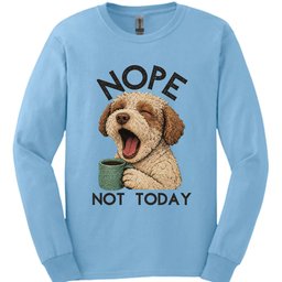 Lagotto Romagnolo Not Today Long Sleeve Shirt Gift For Dog Lover