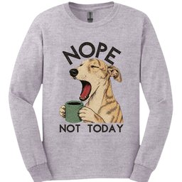 Lurcher Not Today Long Sleeve Shirt Gift For Dog Lover