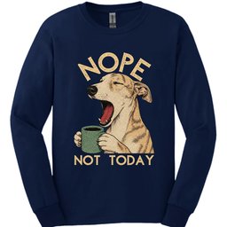 Lurcher Not Today Long Sleeve Shirt Gift For Dog Lover