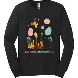 Doberman Live Like The Gate Was Left Open Long Sleeve Shirt Gift For Dog Lover
