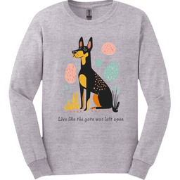 Doberman Live Like The Gate Was Left Open Long Sleeve Shirt Gift For Dog Lover