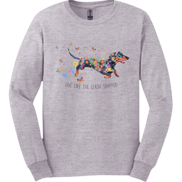 Dachshund Live Like The Leash Snapped Long Sleeve Shirt Gift For Dog Lover