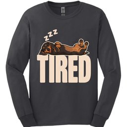 Dachshund Tired Dog Long Sleeve Shirt Gift For Dog Lover