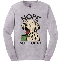 Dalmatian Not Today Long Sleeve Shirt Gift For Dog Lover