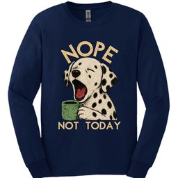 Dalmatian Not Today Long Sleeve Shirt Gift For Dog Lover