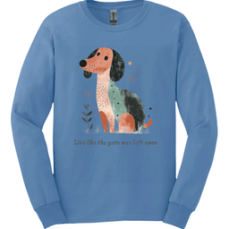 Dachshund Live Like The Gate Was Left Open Long Sleeve Shirt Gift For Dog Lover